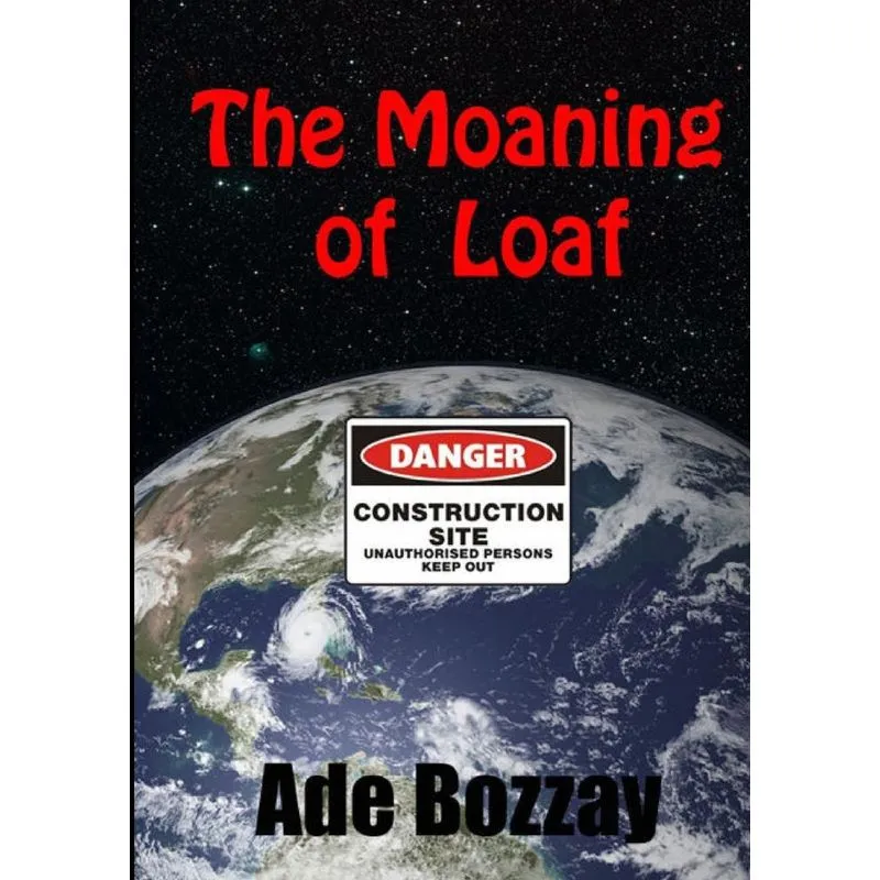 The Moaning of Loaf