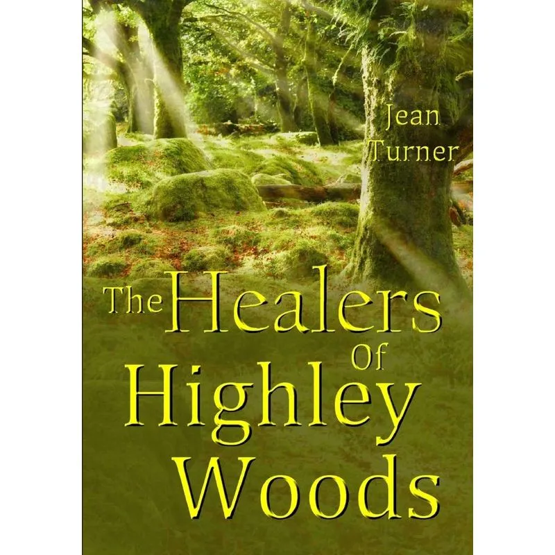 The Healers Of Highley Woods