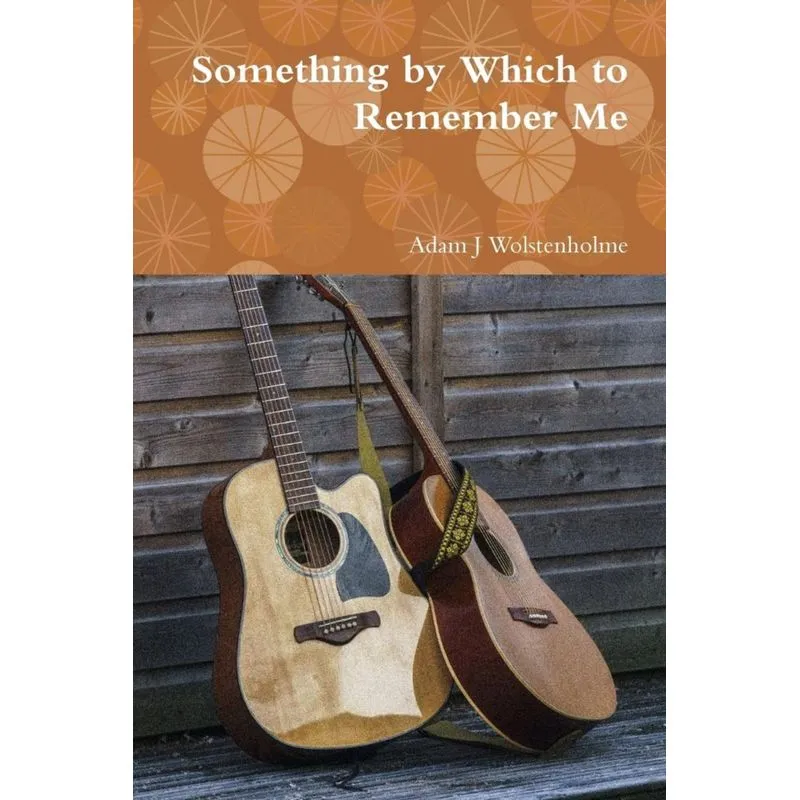 Something by Which to Remember Me