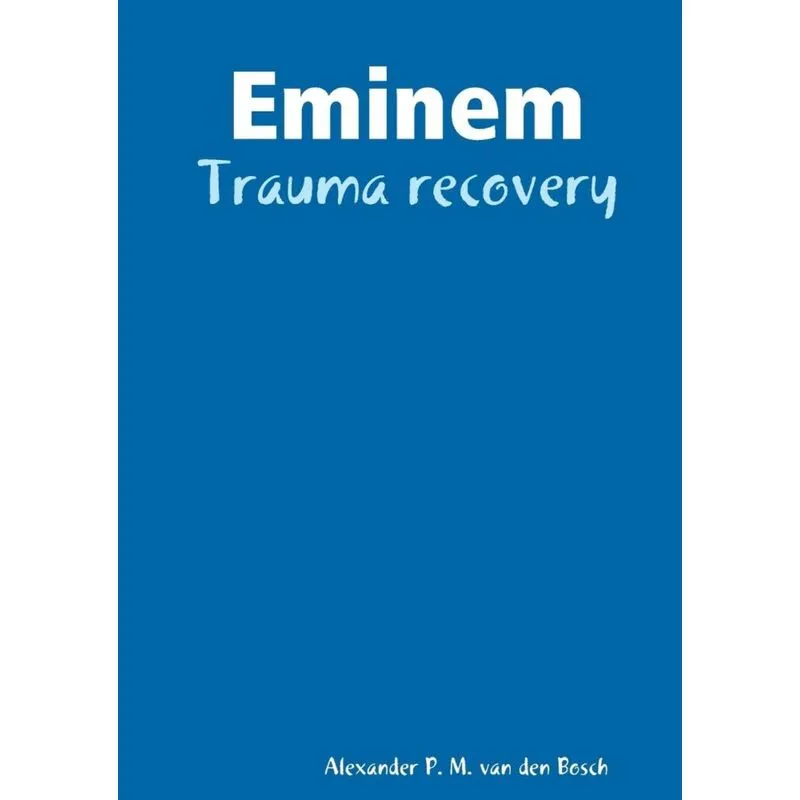 Eminem - Trauma recovery