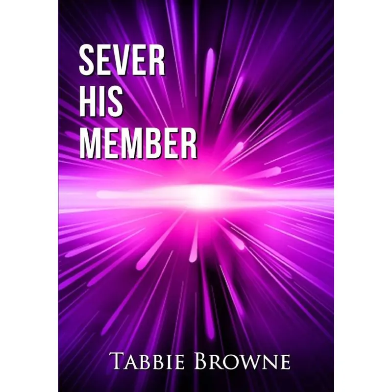 Sever His Member