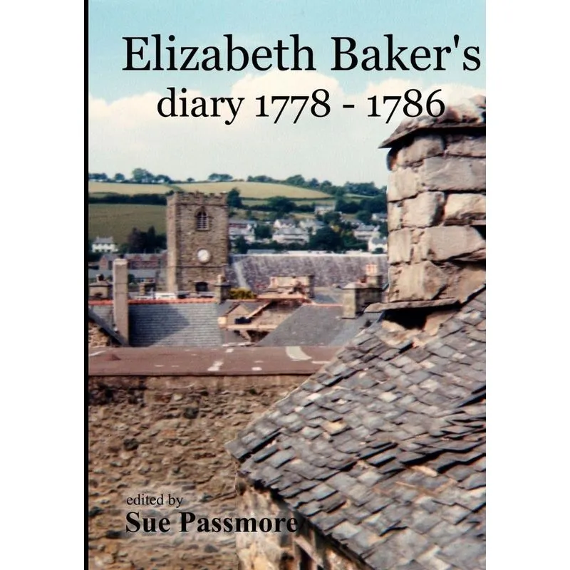 Elizabeth Bakers Diary 1778 - 1786