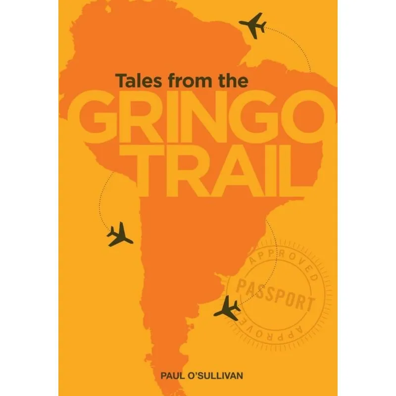 Tales from the Gringo Trail