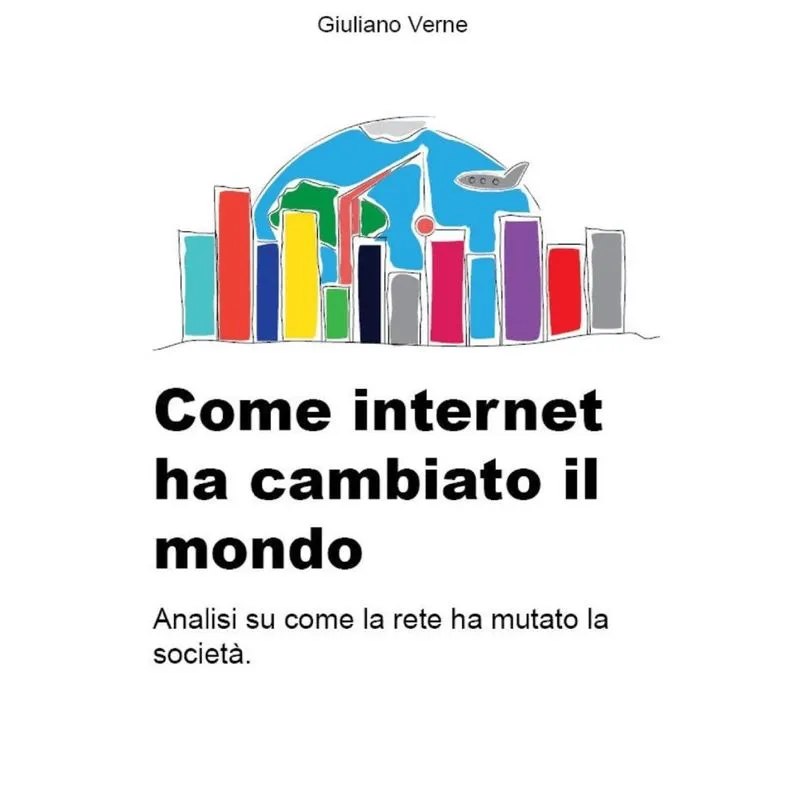 Come Internet ha Cambiato il Mondo