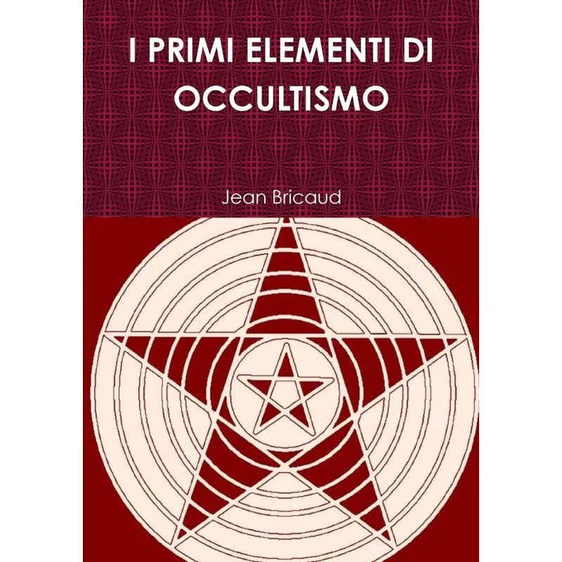 I PRIMI ELEMENTI DI OCCULTISMO