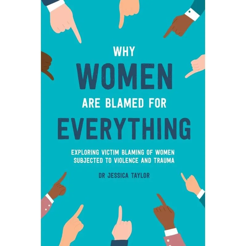 Why Women Are Blamed For Everything