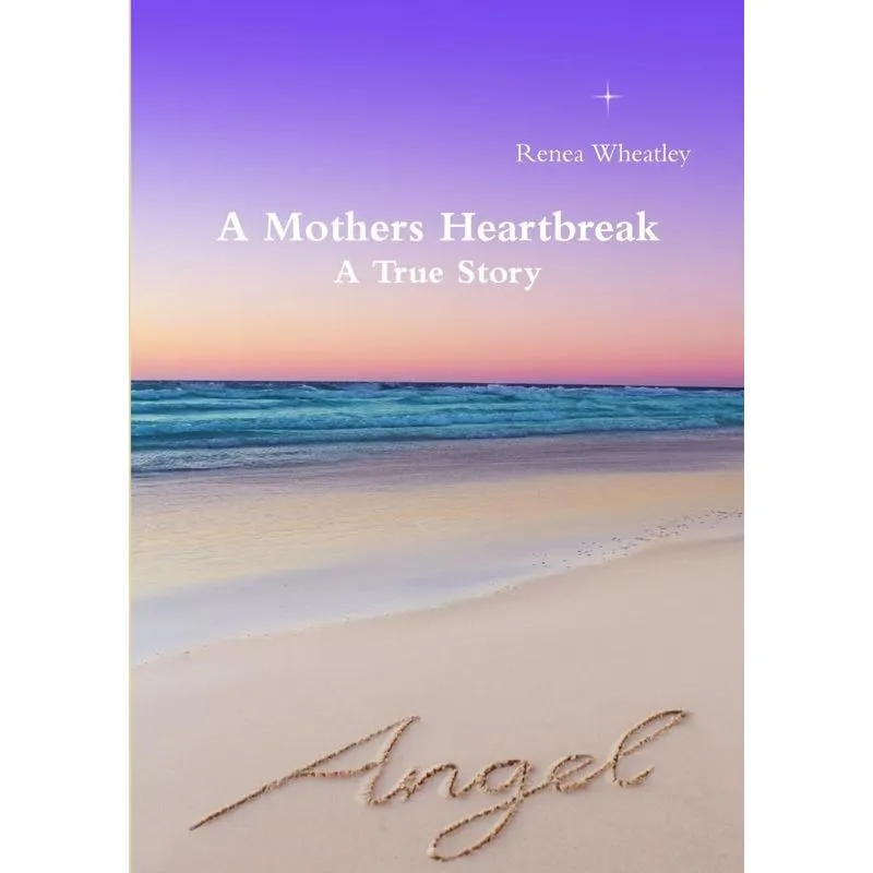 A Mothers Heartbreak A True Story
