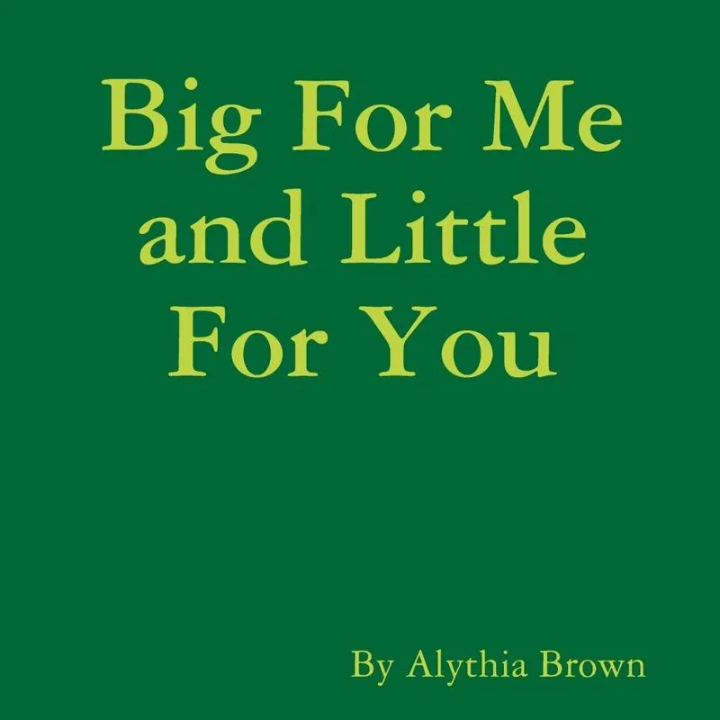 Big For Me and Little For You