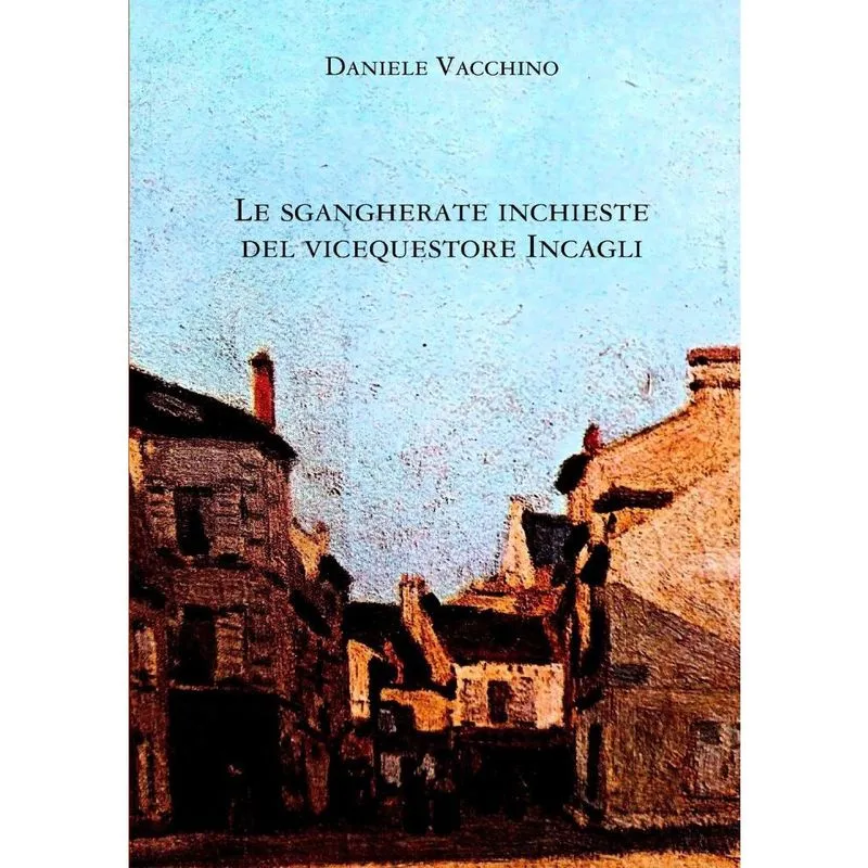 Le sgangherate inchieste del vicequestore Incagli