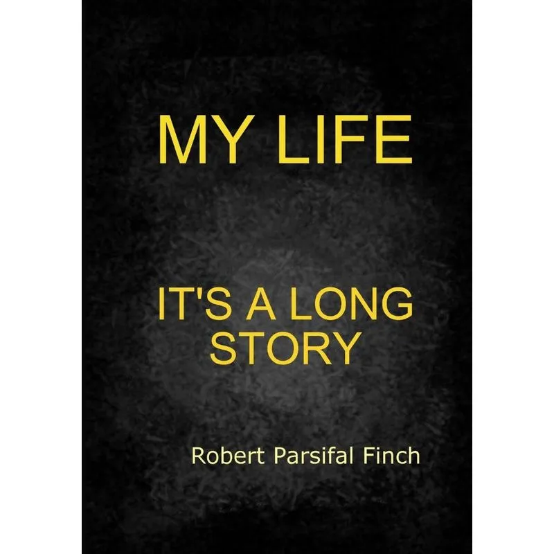 MY LIFE ITS A LONG STORY
