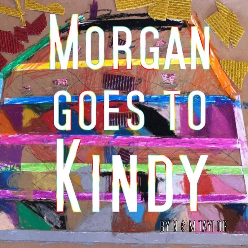Morgan Goes To Kindy