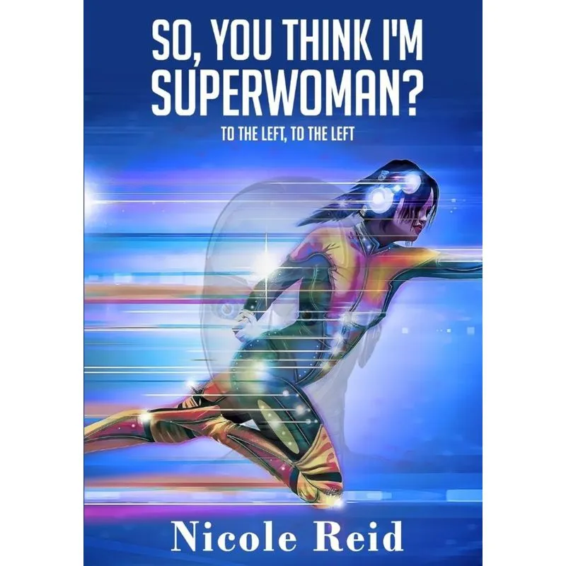 So, You Think Im Superwoman?