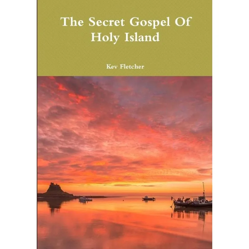 The Secret Gospel Of Holy Island