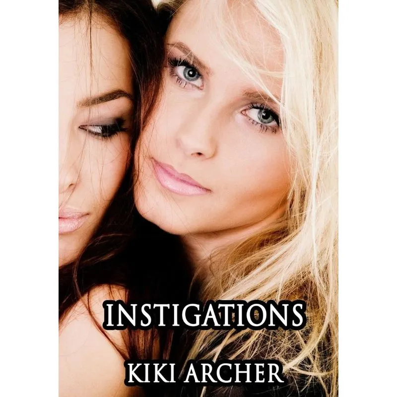 Instigations