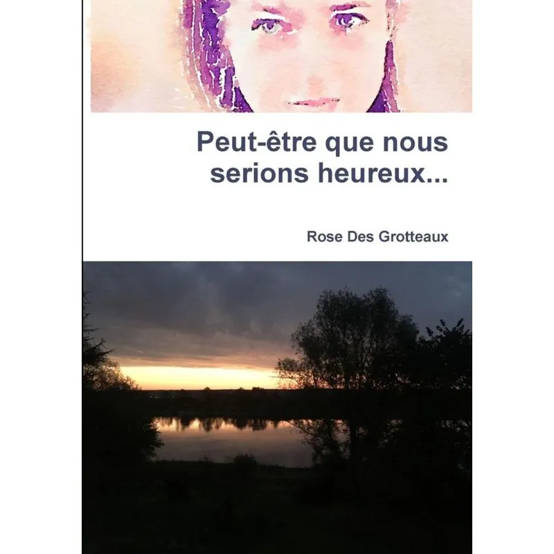 Peut-être que nous serions heureux