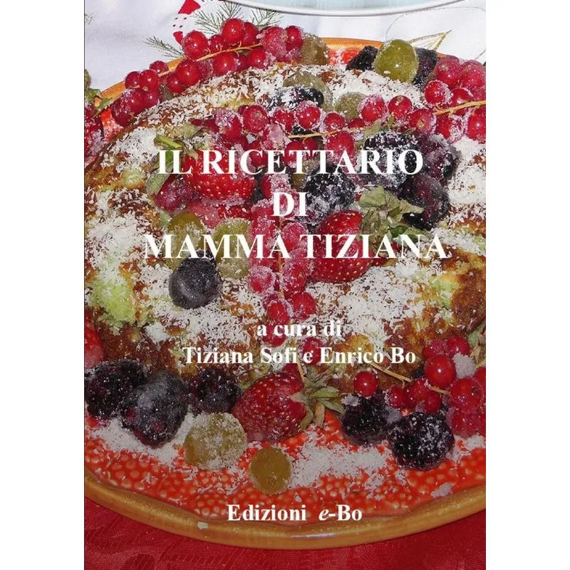 Il ricettario di mamma Tiziana