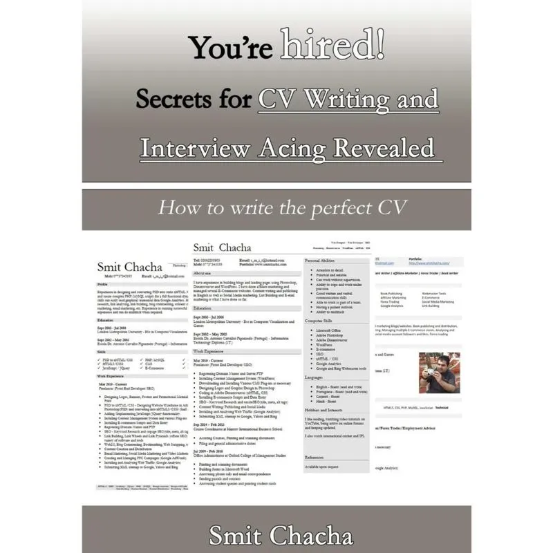 You?re hired! Secrets for CV Writing and Interview Acing Revealed - How to write the perfect CV