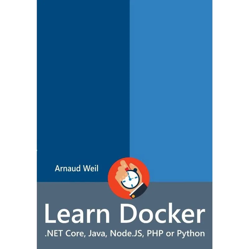 Learn Docker -. Net Core, Java, Node. JS, php or Python