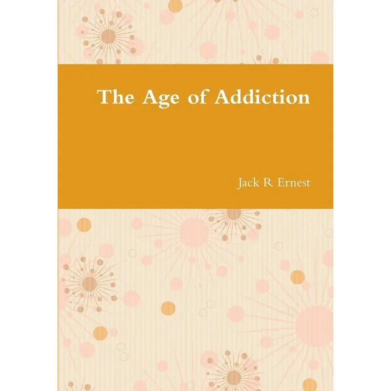 The Age of Addiction