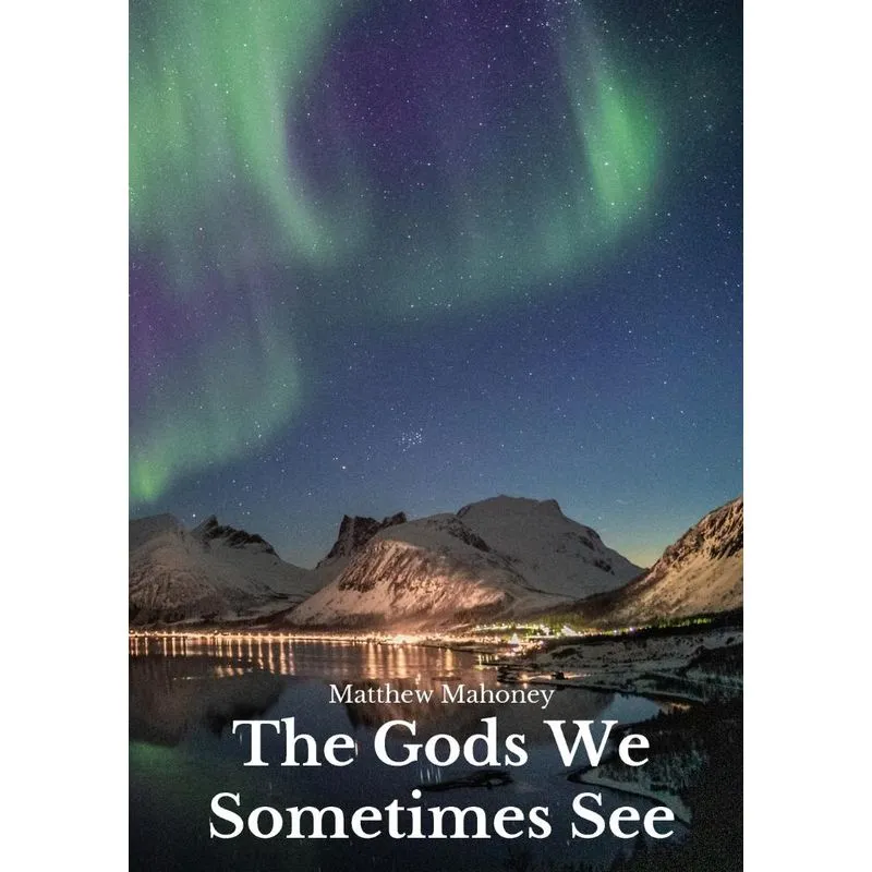 The Gods We Sometimes See