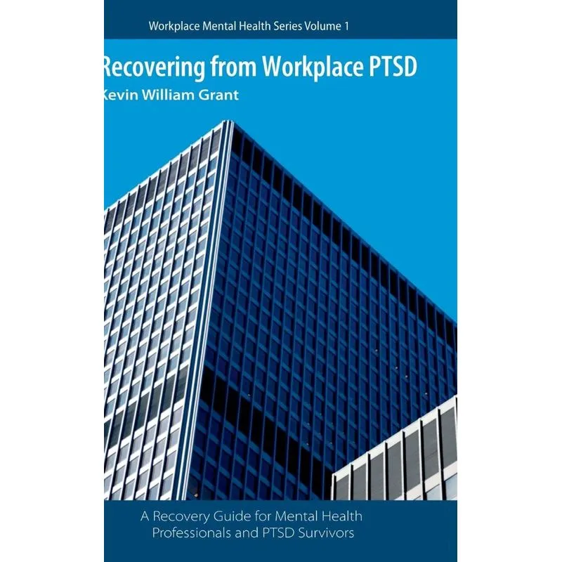 Recovering from Workplace PTSD