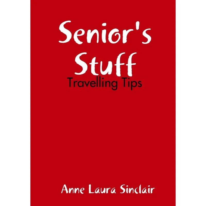 Seniors Stuff - Travelling Tips