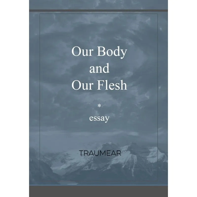 Our Body and our Flesh