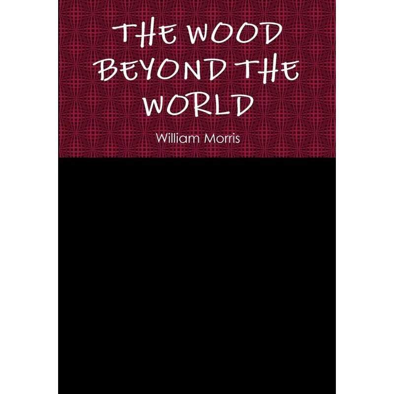 THE WOOD BEYOND THE WORLD