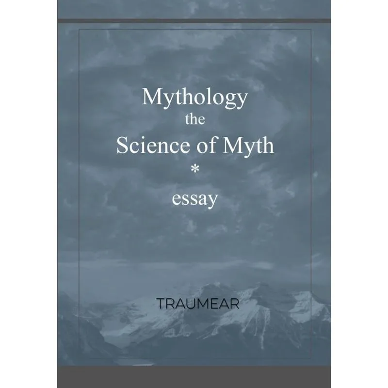 Mythology, the Science of Myth