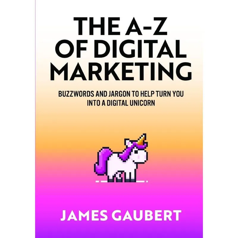 The A-Z of Digital Marketing