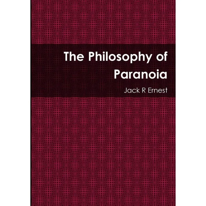 The Philosophy Of Paranoia