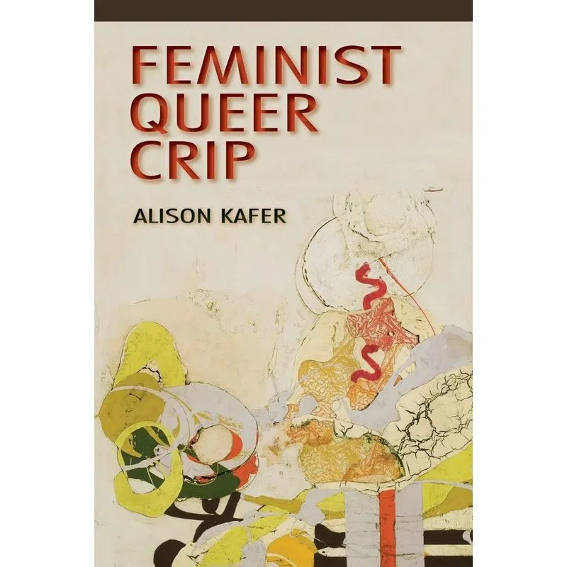 Feminist, Queer, Crip