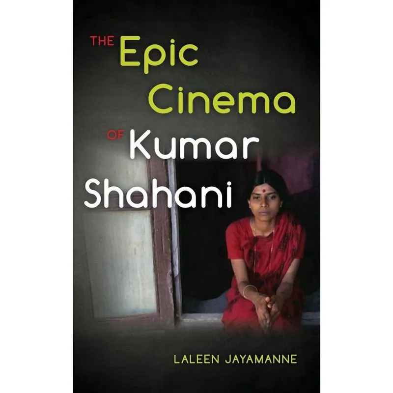 The Epic Cinema of Kumar Shahani