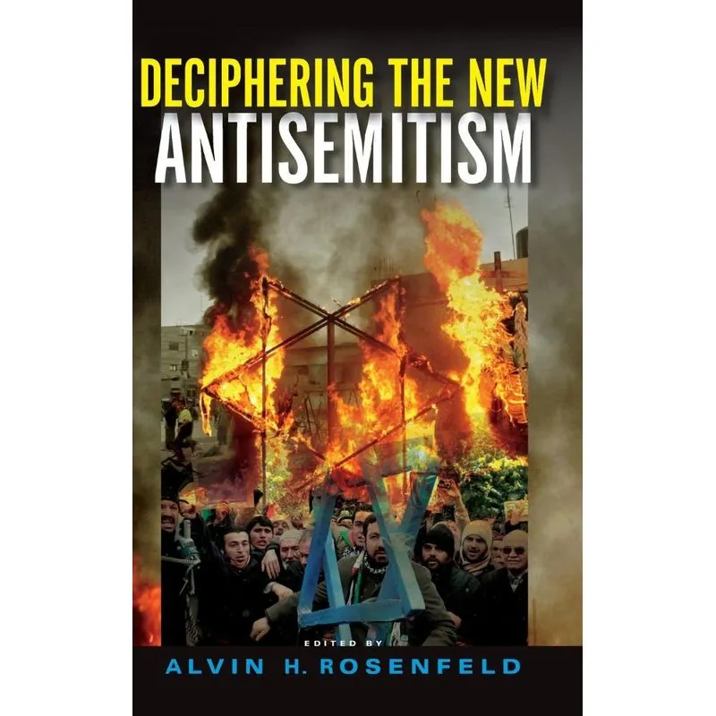 Deciphering the New Antisemitism