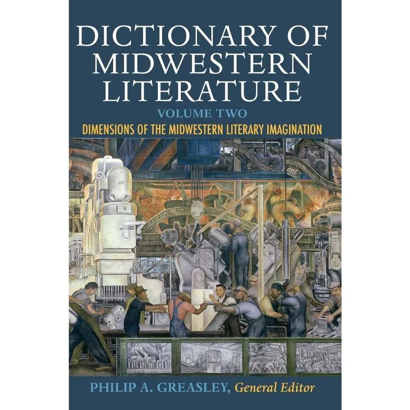 Dictionary of Midwestern Literature, Volume 2