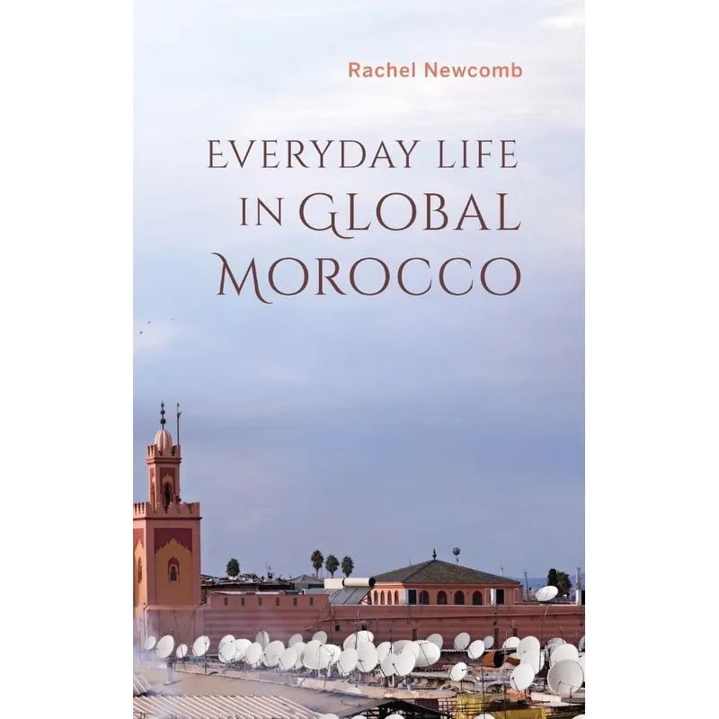 Everyday Life in Global Morocco