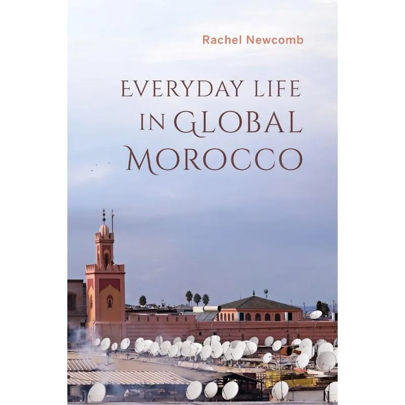 Everyday Life in Global Morocco