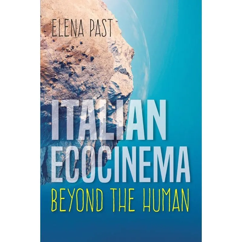 Italian Ecocinema Beyond the Human