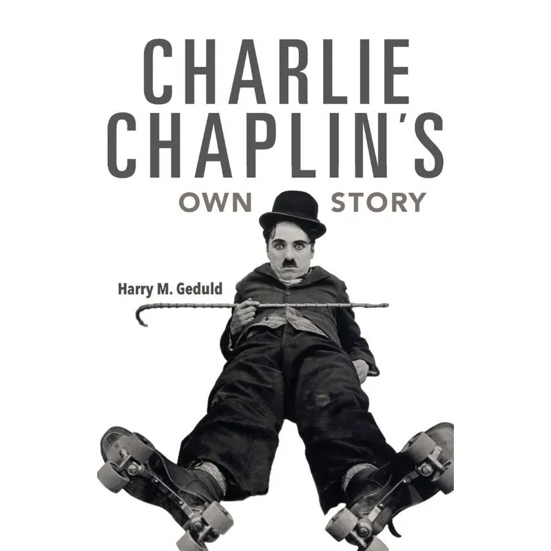 Charlie Chaplins Own Story