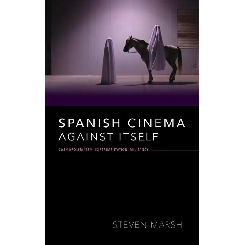 Spanish Cinema Against Itself