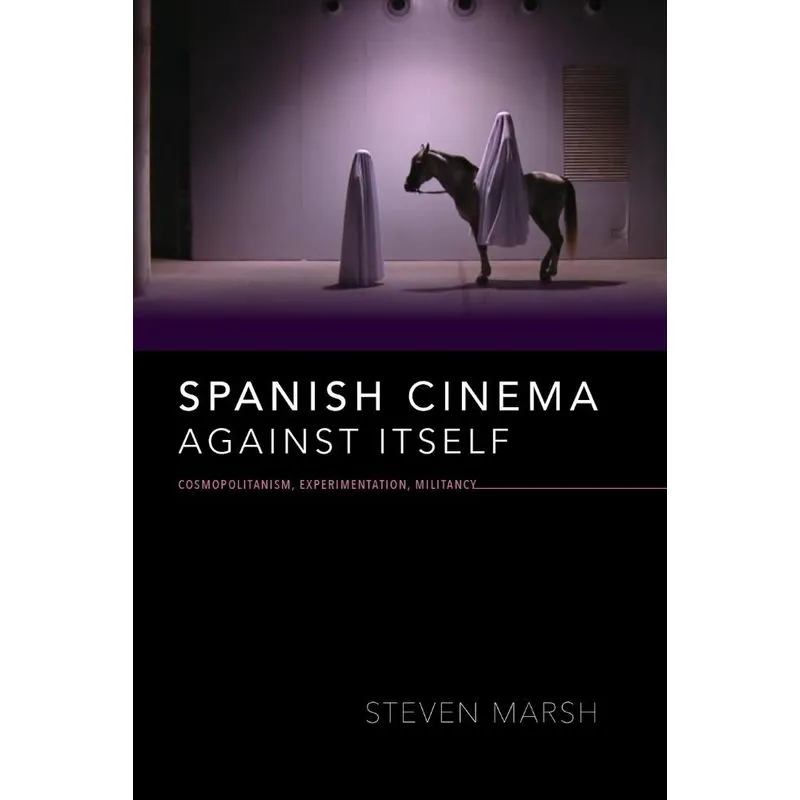 Spanish Cinema Against Itself