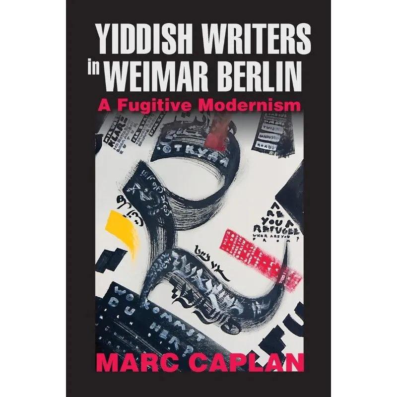Yiddish Writers in Weimar Berlin