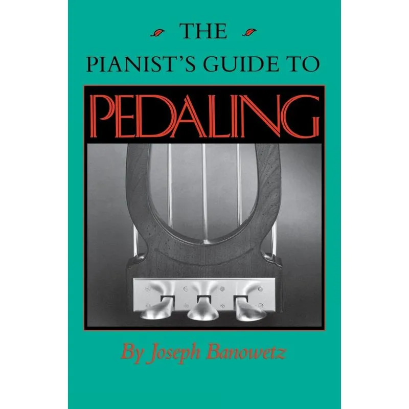 The Pianist S Guide to Pedaling