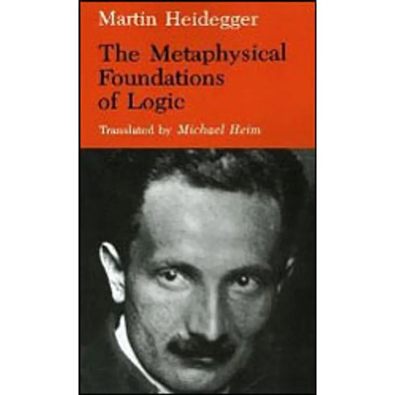METAPHYSICAL FOUNDATIONS OF LOGIC, THE
