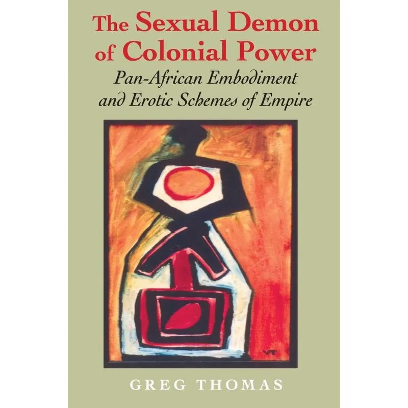The Sexual Demon of Colonial Power
