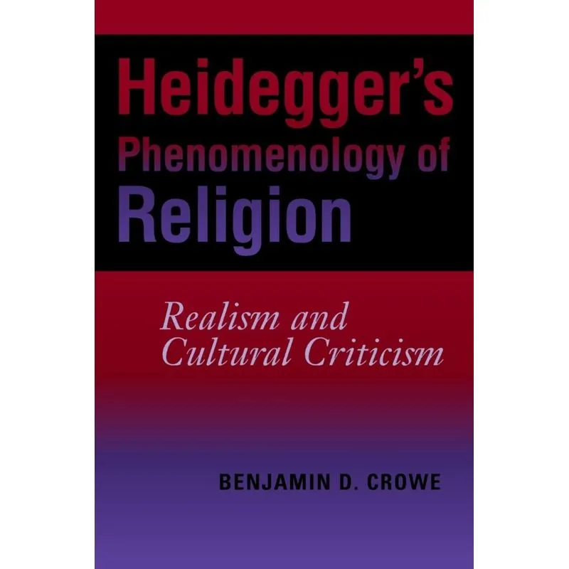 Heideggers Phenomenology of Religion