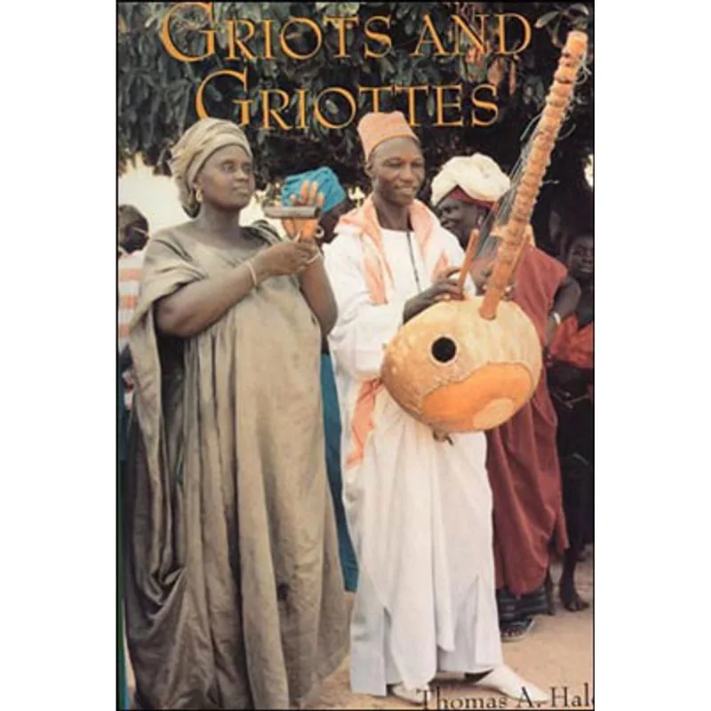 GRIOTS AND GRIOTTES - MASTERS OF WORDS AND MUSIC