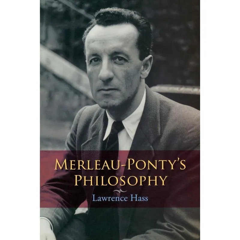 Merleau-Pontys Philosophy