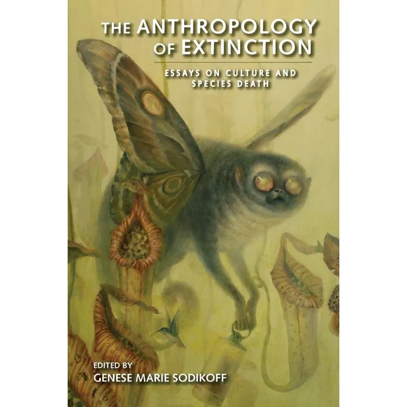 The Anthropology of Extinction