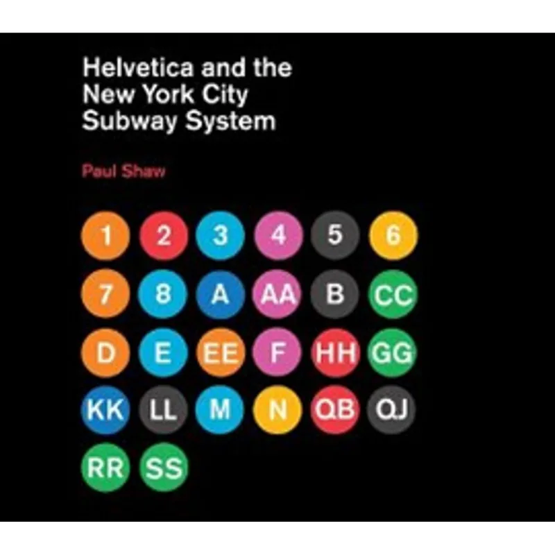 HELVETICA AND THE NEW YORK CITY SUBWAY SYSTEM